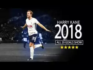 Video: Harry Kane ? All 20 Goals so far in PL - Goals Show 2017/18 | 1080p60